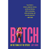 Bitch: On the Female of the Species