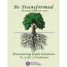Be Transformed Revised Edition: Discovering God's Solutions to Life's Problems