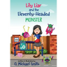 Lily Liar and the Eleventy-Headed MONSTER