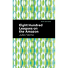 Eight Hundred Leagues on the Amazon