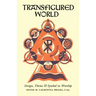 Transfigured World: Design, Theme, and Symbol in Worship