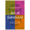 Art of Sainthood: Tradition and Innovation in Christian Spirituality