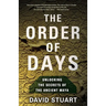 The Order of Days: The Maya World and the Truth about 2012