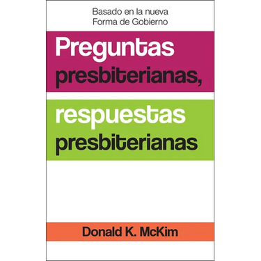 Presbyterian Questions, Presbyterian Answers, Spanish Edition