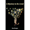 A Mystery to Be Lived