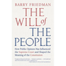 The Will of the People: How Public Opinion Has Influenced the Supreme Court and Shaped the Meaning of the Constitution