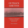 Outback Ghettos: Aborigines, Institutionalisation and Survival