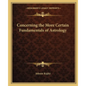 Concerning the More Certain Fundamentals of Astrology