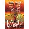 Lalji's Nairobi: A Rags to Riches Novel set in British Colonial India and Africa