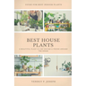 Best House Plants: Guidelines on how to grow, care and propagate your indoor plants.