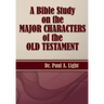 A Bible Study on the Major Bible Characters of the Old Testament