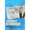 The Journey Workbook: The Road Map to Business Success