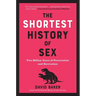 The Shortest History of Sex: Two Billion Years of Procreation and Recreation