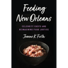 Feeding New Orleans: Celebrity Chefs and Reimagining Food Justice