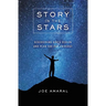 Story in the Stars: Discovering God's Design and Plan for Our Universe