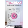 Tumbled: Taken by the Horny Washing Machine