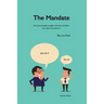 The Mandate: how good people struggle with bad mandates, and what to do about it