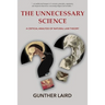 The Unnecessary Science: A Critical Analysis of Natural Law Theory