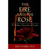 The Fire and the Rose: The Wedding of Spirituality and Sexuality [Paperback]