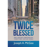 Twice Blessed: First Century Christians in a Twenty-First Century World