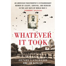 Whatever It Took: An American Paratrooper's Extraordinary Memoir of Escape, Survival, and Heroism in the Last Days of World War II