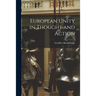European Unity in Thought and Action
