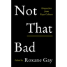 Not That Bad: Dispatches from Rape Culture