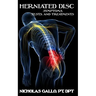 Herniated Disc: Symptoms, Tests, and Treatments