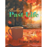 Recalling Past Life: About Days Forgotten, Dreams Dreamt, Books Read, and Some Flute Music