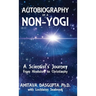 Autobiography of a Non-Yogi: A Scientist's Journey From Hinduism to Christianity