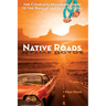 Native Roads: The Complete Motoring Guide to the Navajo and Hopi Nations