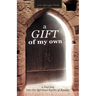A Gift of My Own: A Journey Into the Spiritual Realm of Reality