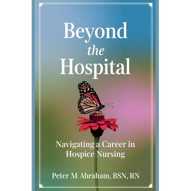 Beyond the Hospital: Navigating a Career in Hospice Nursing