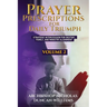 Prayer Prescriptions for Daily Triumph Volume 2: Strategic Intercession for Destiny, Family, and Ministry Alignment