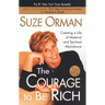 The Courage to Be Rich: Creating a Life of Material and Spiritual Abundance