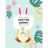 How to Draw Easter Bunny Book For Kids: A Fun Step-By-Step Drawing For Kids Ages 3-5