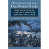 The Fight for the Old North State: The Civil War in North Carolina, January-May 1864