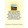 Seven Steps On How To Be Genuinely Born Again According To God's Word