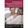 Counseling for Peripartum Depression: A Strengths-Based Approach to Conceptualization and Treatment