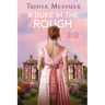 A Duke In The Rough: A Regency Era Romance