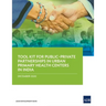 Tool Kit for Publicðprivate Partnerships in Urban Primary Health Centers in India