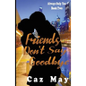 Friends Don't Say Goodbye