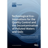 Technological Eco-Innovations for the Quality Control and the Decontamination of Polluted Waters and Soils
