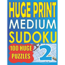 Huge Print Medium Sudoku 2: 100 Medium Level Sudoku Puzzles with 2 puzzles per page. 8.5 x 11 inch book