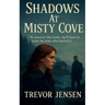 Shadows At Misty Cove: To uncover the truth, she'll have to trust the man who buried it.