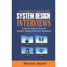 An Insider's Guide to Ace System Design Interviews: A Quick Guide to Answer System Design Interview Questions