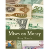 Mises on Money (Large Print Edition)
