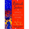 Space Between the Stars: My Journey to an Open Heart