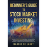 Beginner's Guide to Stock Market Investing: Secrets of Stock Trading Revealed - Comprehensive Guides to Stock Market Investing and Bulletproof Strateg