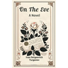 On The Eve A Novel
